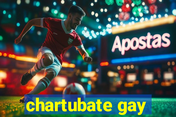 chartubate gay